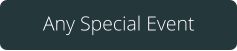 Any Special Event